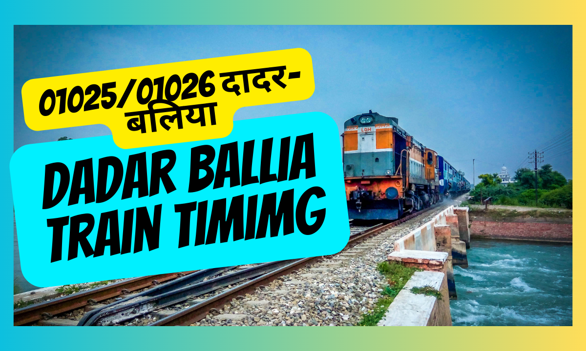 Dadar Ballia train timimg