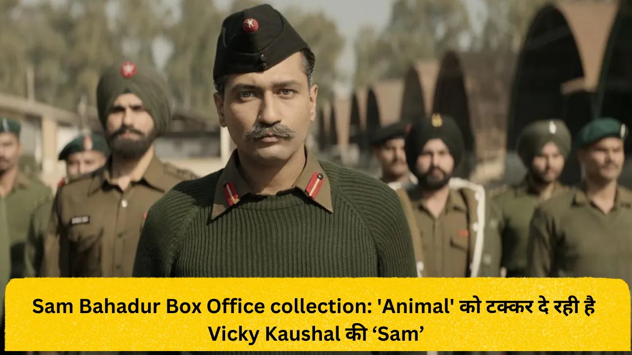 Sam Bahadur Box Office collection: