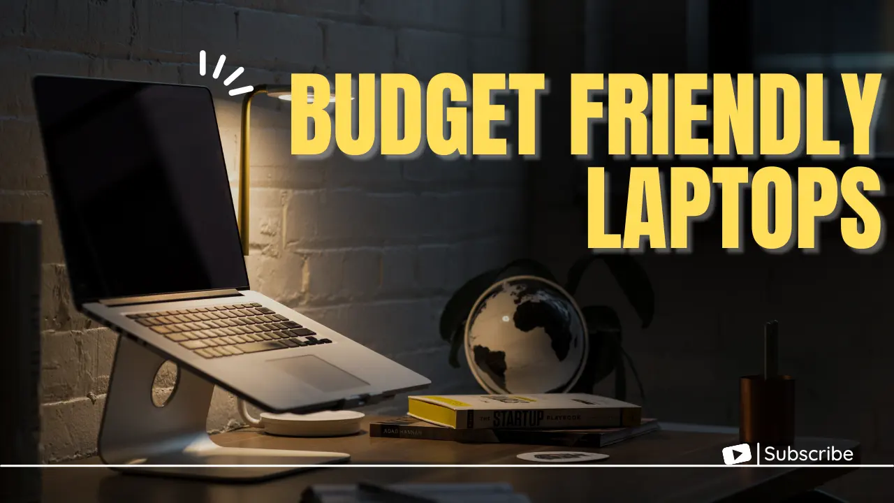 Budget friendly Laptops