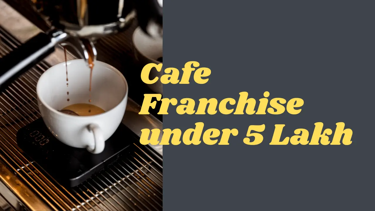 Cafe Franchise under 5 Lakh